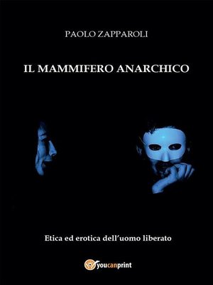 cover image of Il mammifero anarchico